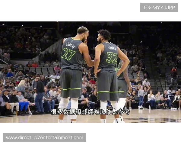从低位核心到空间支点森林狼唐斯为戈贝尔让位后的共存博弈新样本